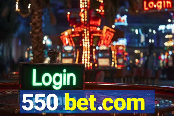 550 bet.com